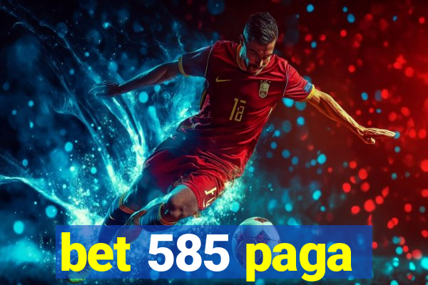 bet 585 paga